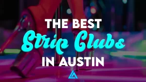 the best strip clubs in Austin