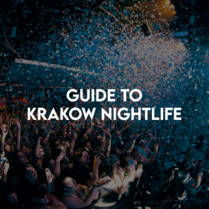 Guide to Krakow Nightlife, blog written by Krakow Crawl