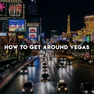 How to Get Around Vegas