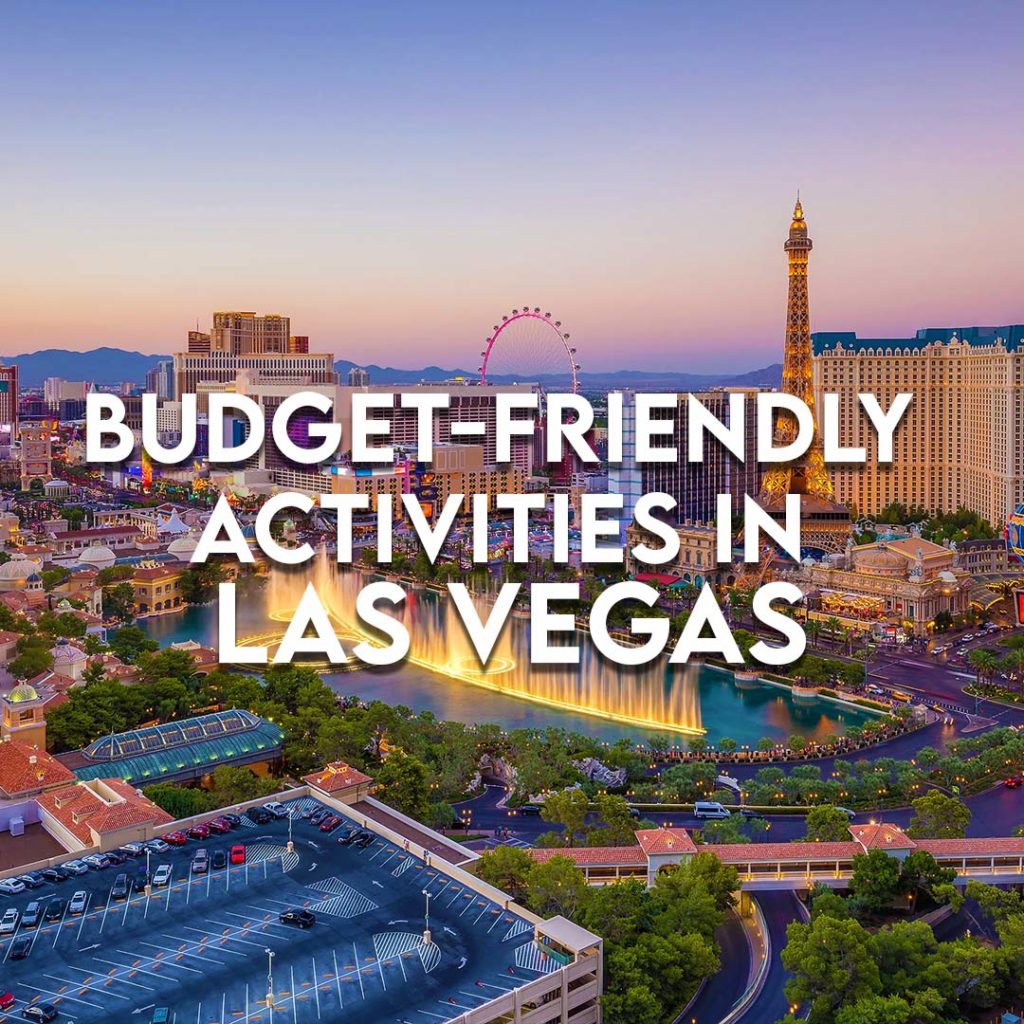 Budget-Friendly Activities In Las Vegas - Las Vegas