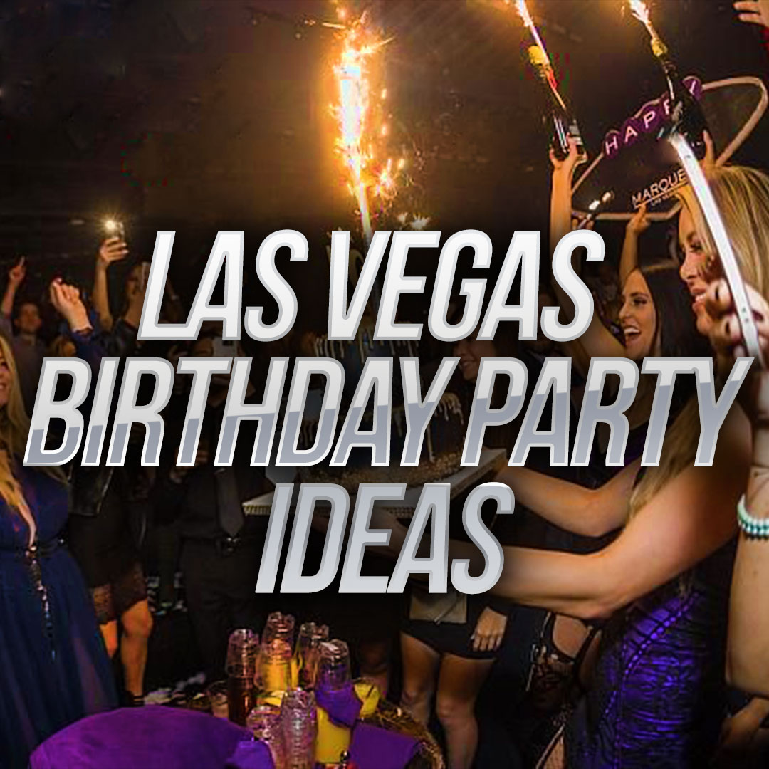 Las Vegas Birthday Ideas Las Vegas
