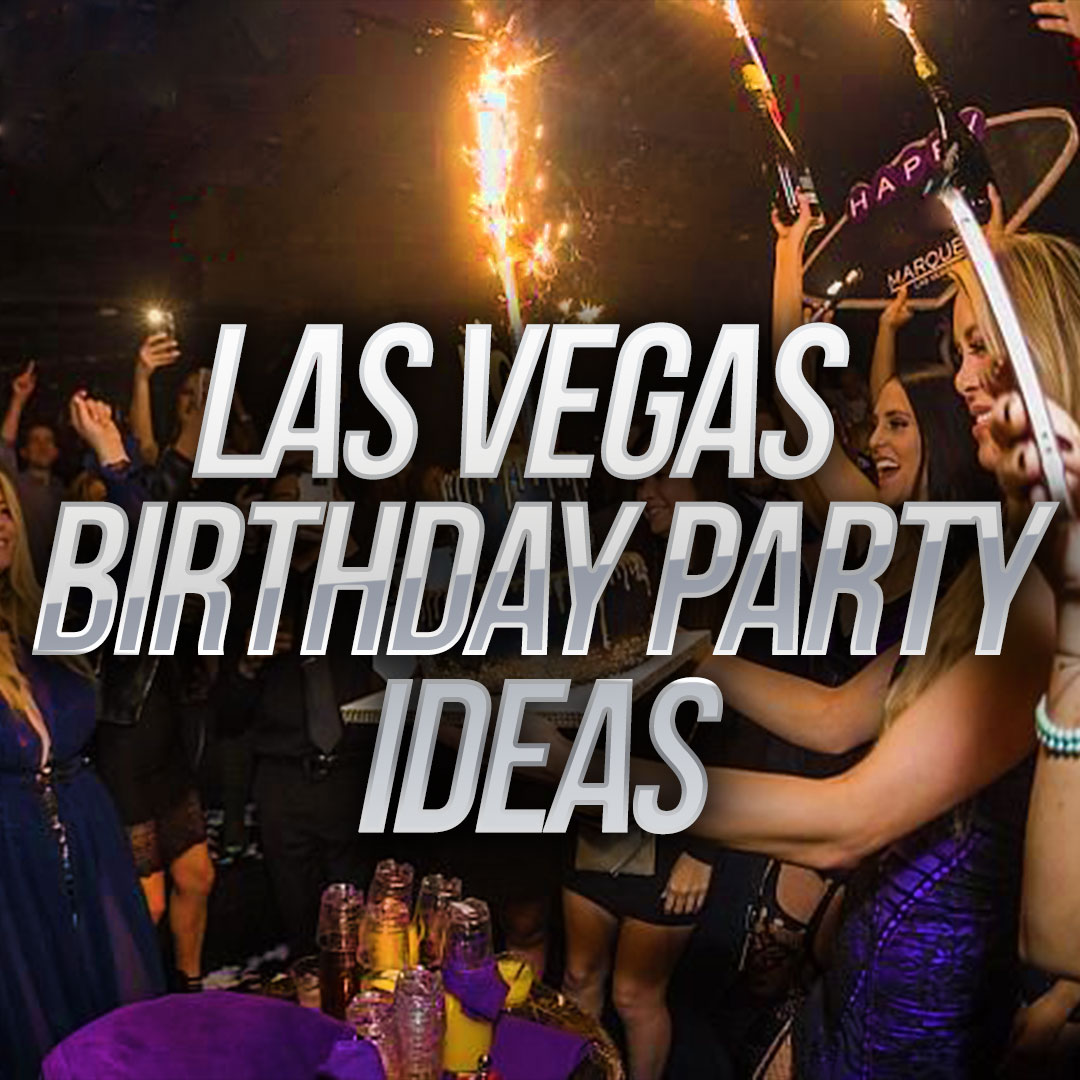 Las Vegas Birthday Ideas - Las Vegas