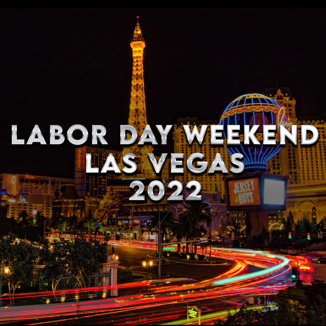 Labor Day Weekend in Las Vegas 2022 Las Vegas