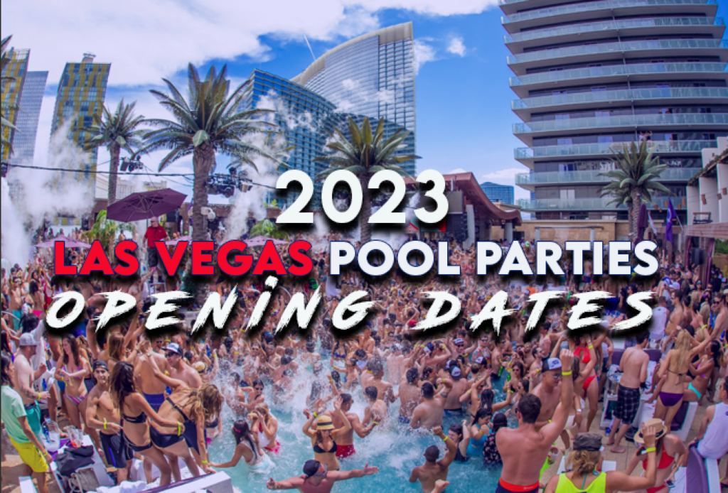 Las Vegas Pool Parties Opening Dates LA Epic Club Crawls