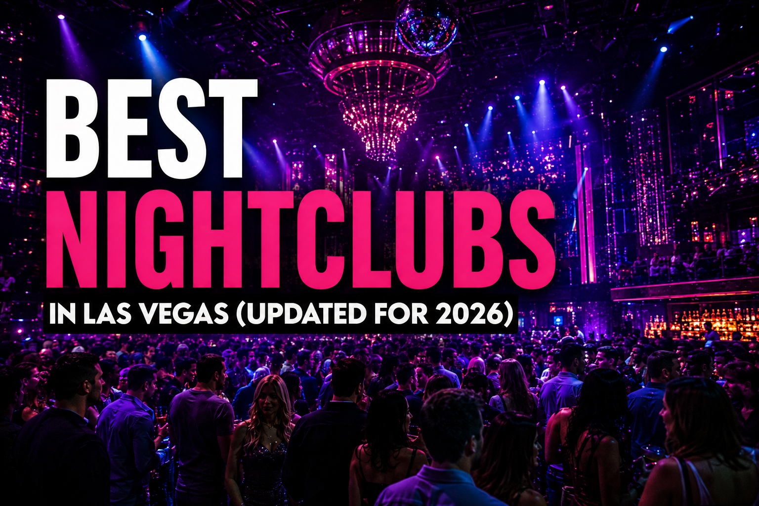 Best Nightclubs in Las Vegas (Updated for 2026)