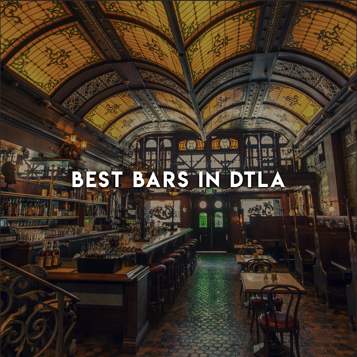 Guide To The Best Bars In Downtown LA