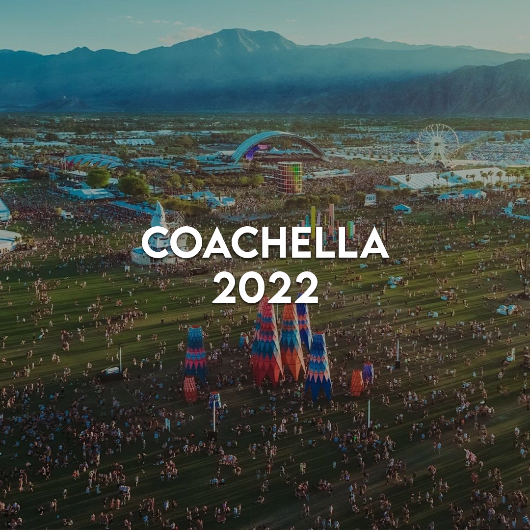 The Ultimate Guide to Coachella 2022