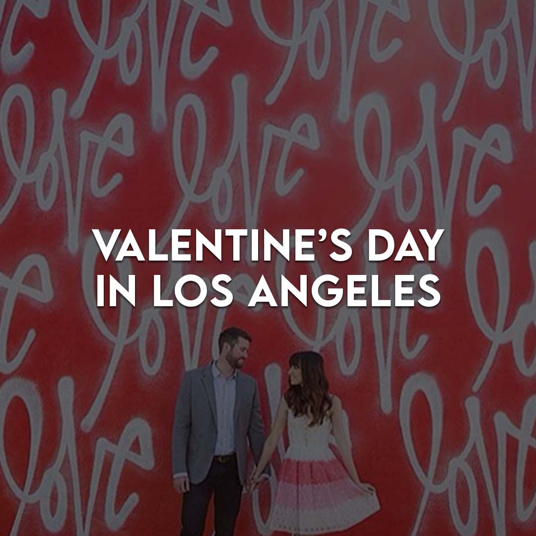Valentines Day 2022 in Los Angeles