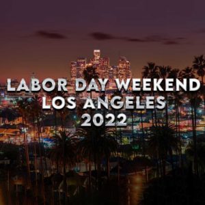 LABOR DAY WEEKEND IN LOS ANGELES