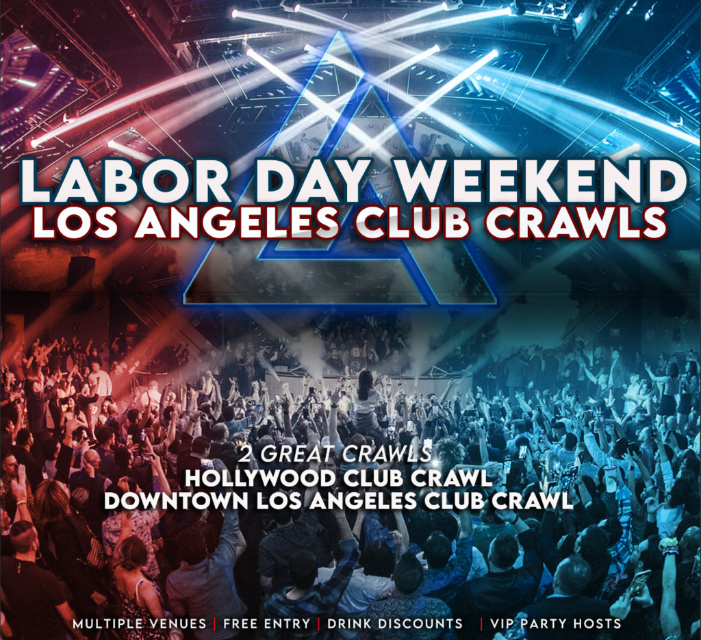 Labor Day Weekend in Los Angeles LA Epic Club Crawls