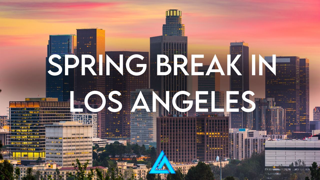 Spring Break in Los Angeles