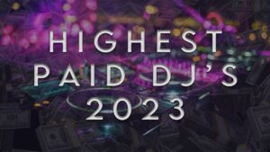 Highest Paid DJs 2023