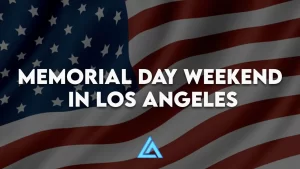 Memorial Day Weekend in Los Angeles