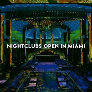 Nightclubs open in Miami