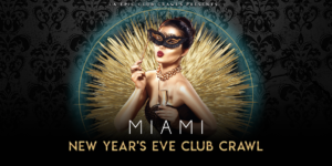 Miami New Years Eve Club CRawl