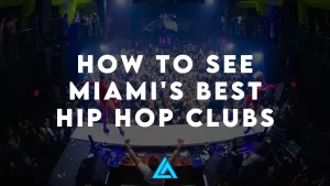 Miami's best hip hop clubs